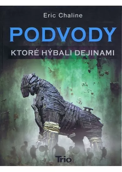 Podvody ktoré hýbali dejinami ( 2.vyd.)