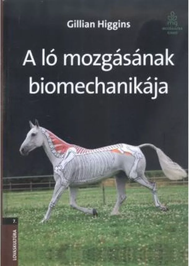 Gillian Higgins - A ló mozgásának biomechanikája /Lovaskultúra 7.