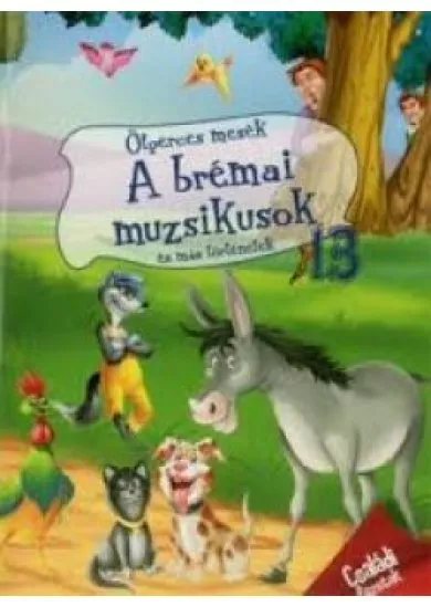 Ötperces mesék 13. - A brémai muzsikusok és más történetek