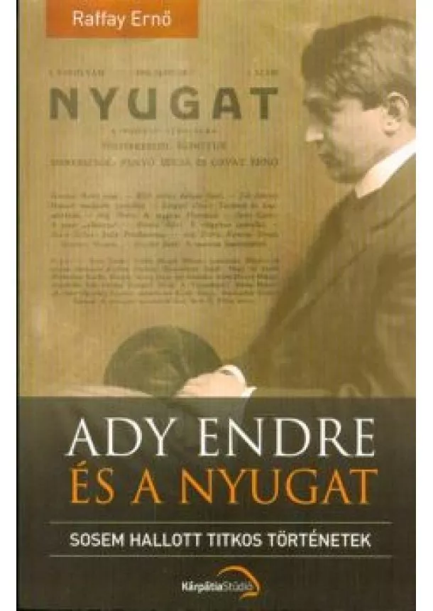 RAFFAY ERNŐ - ADY ENDRE ÉS A NYUGAT