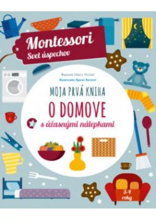 Chiara Piroddi - Moja prvá kniha o domove (Montessori: Svet úspechov)