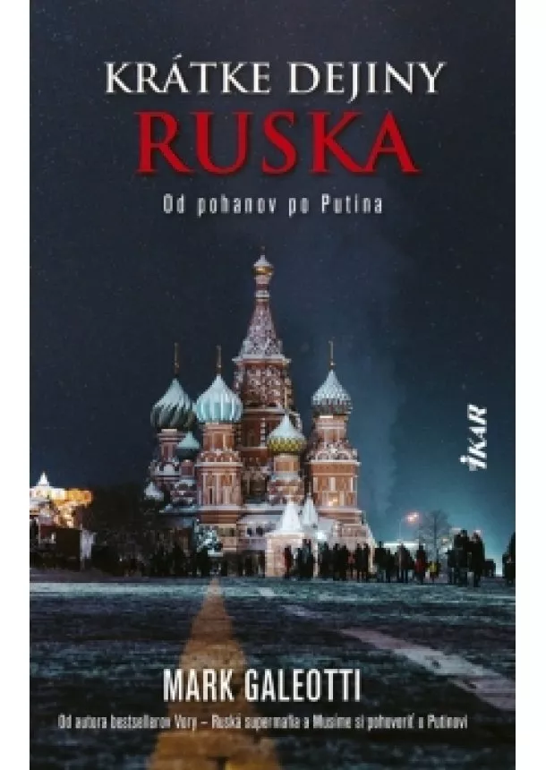 Mark Galeotti - Krátke dejiny Ruska: Od pohanov k Putinovi