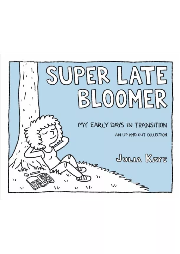 Julia Kaye - Super Late Bloomer