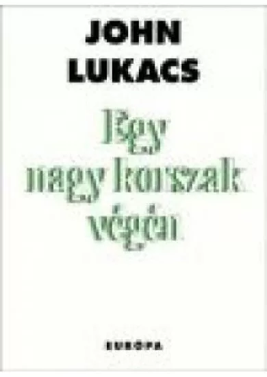 EGY NAGY KORSZAK VÉGÉN