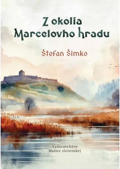 Z okolia Marcelovho hradu
