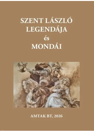Szent László király legendájából és mondáiból