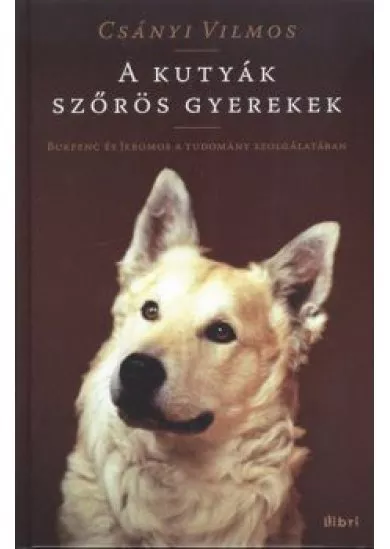 A kutyák szőrös gyerekek