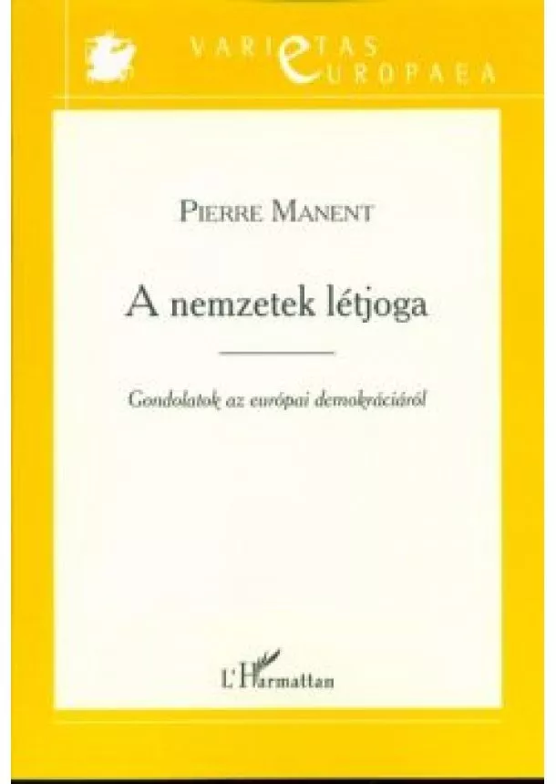 Pierre Manent - A nemzetek létjoga