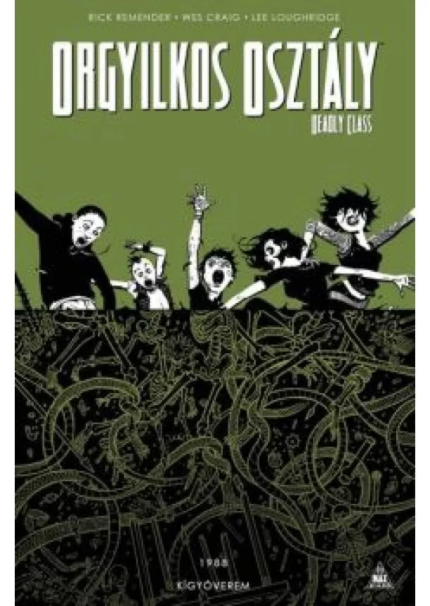 Rick Remender - Orgyilkos osztály - Deadly Class 3.: Kígyóverem (képregény)