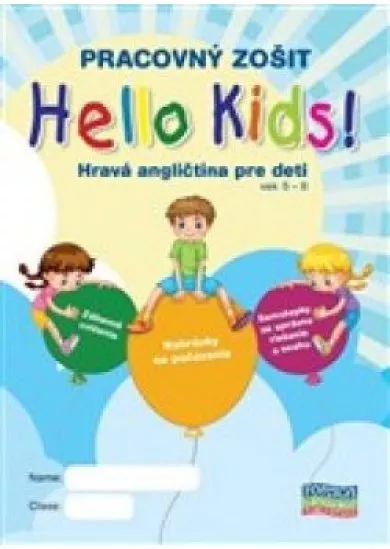 Hello Kids! - Hravá angličtina pre deti vek 5-8 - Pracovný zošit