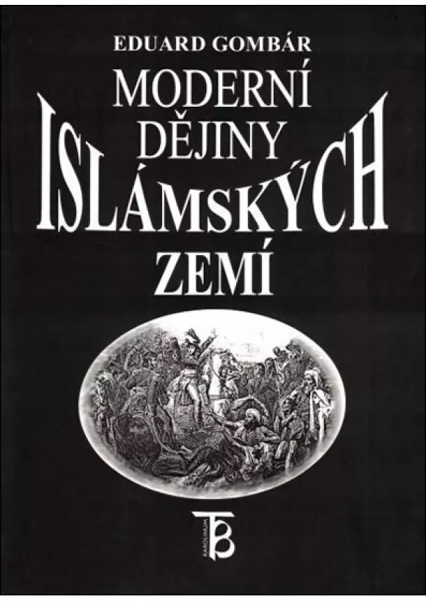 Gombár Eduard - Moderní dějiny islámských zemí