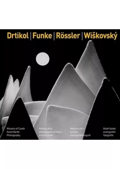 Drtikol / Funke / Rössler / Wiškovský - Mistři české avantgardní fotografie