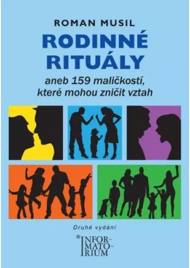 Rodinné rituály (2.vydání) - aneb 159 maličkostí, které mohou zničit vztah