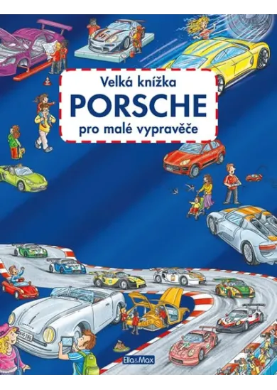 Velká knížka PORSCHE pro malé vypravěče