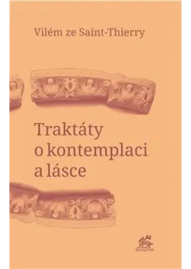 Vilém ze Saint-Thierry - Traktáty o kontemplaci a lásce