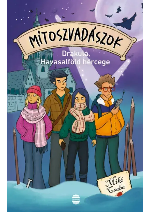 Mikó Csaba - Mítoszvadászok 4. - Drakula, Havasalföld hercege