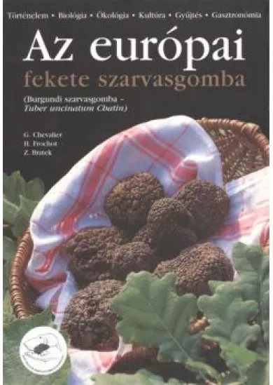 AZ EURÓPAI FEKETE SZARVASGOMBA