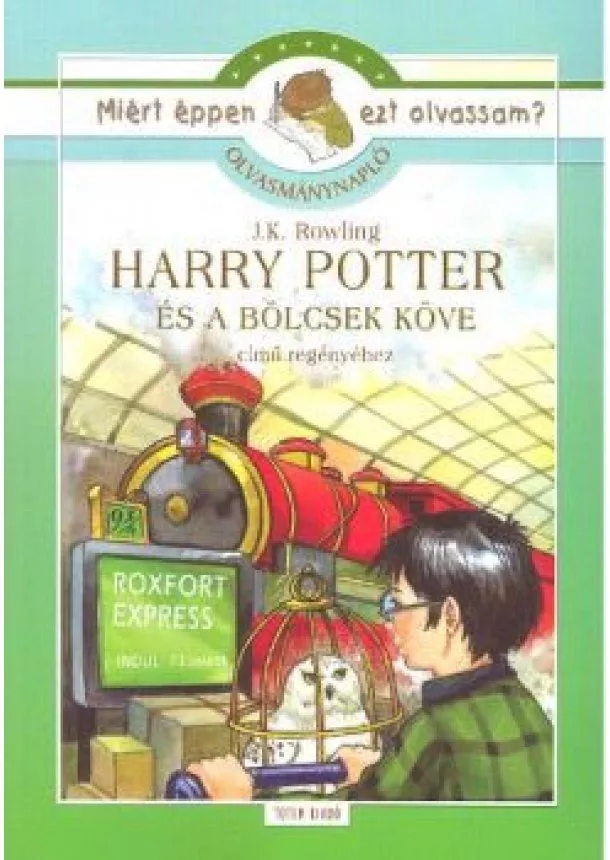 J. K. Rowling - Harry Potter és a bölcsek köve - Olvasmánynapló /Miért éppen ezt olvassam?.