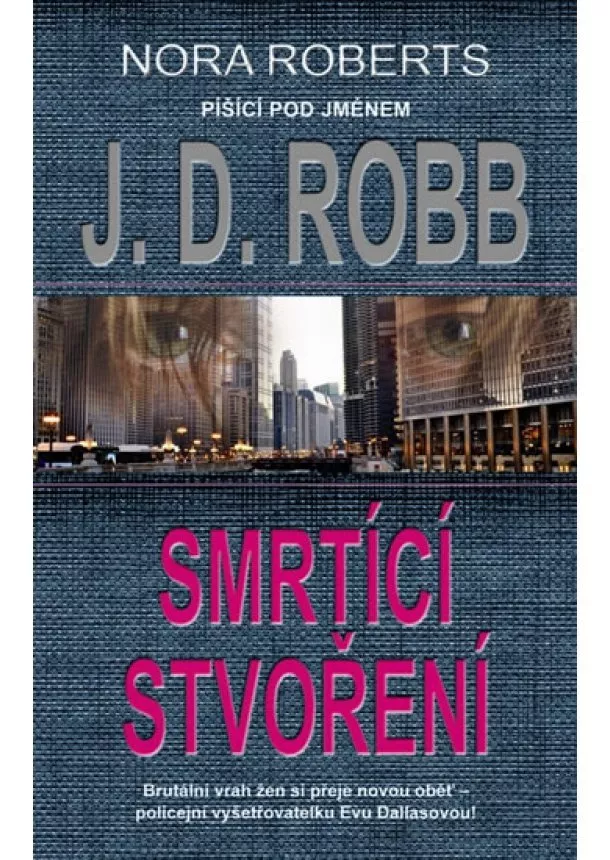 J. D. Robb - Smrtící stvoření