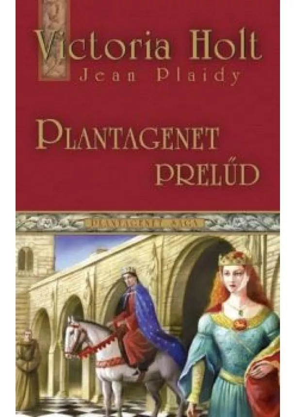 Victoria Holt - PLANTAGENET PRELŰD