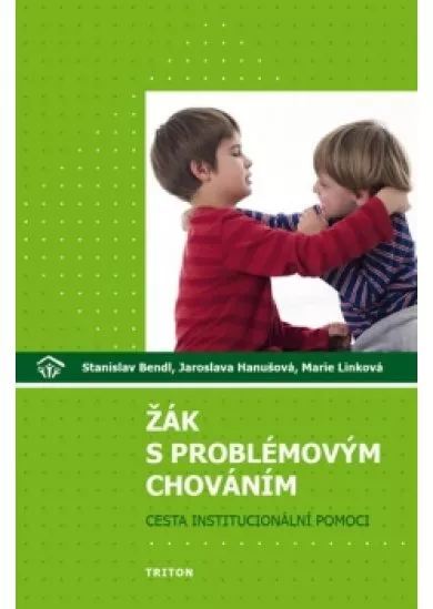 Žák s problémovým chováním - Cesta institucionální pomoci