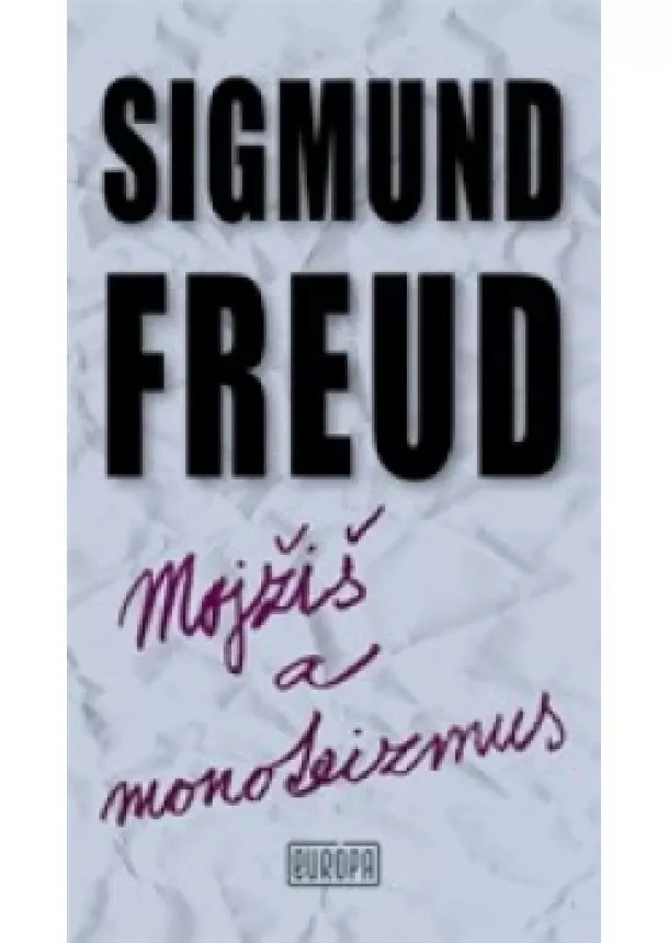 Sigmund Freud - Mojžiš a monoteizmus
