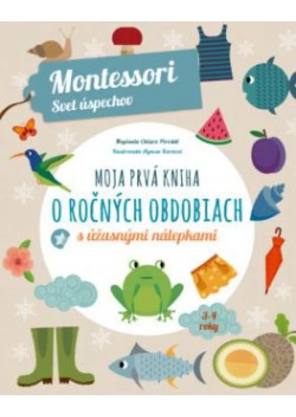 Chiara Piroddi - Moja prvá kniha o ročných obdobiach (Montessori: Svet úspechov)