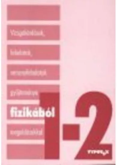 VIZSGAKÉRDÉSEK, FELADATOK FIZIKA 2.