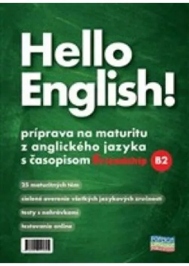 Hello English! B2 - príprava na maturitu z anglického jazyka s časopisom Friendship B2