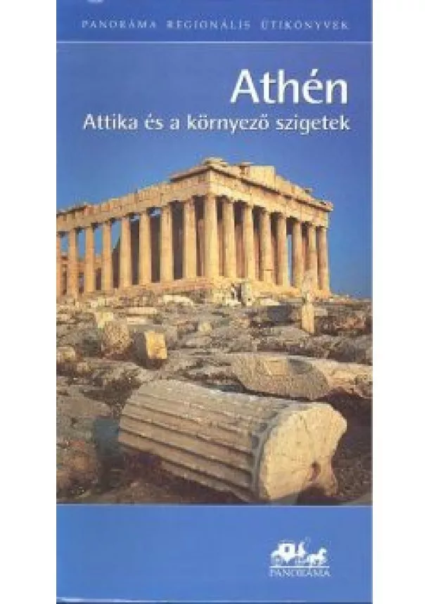 Panoráma Útikönyv - Athén /Attika és a környező szigetek