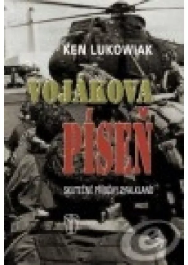 Ken Lukowiak - „Vojákova píseň - Skutečné příběhy z Falkland