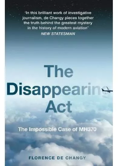 The Disappearing Act: The Impossible Case Of Mh370