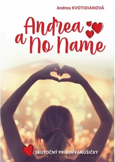 Andrea a No Name: Skutočný príbeh fanúšičky