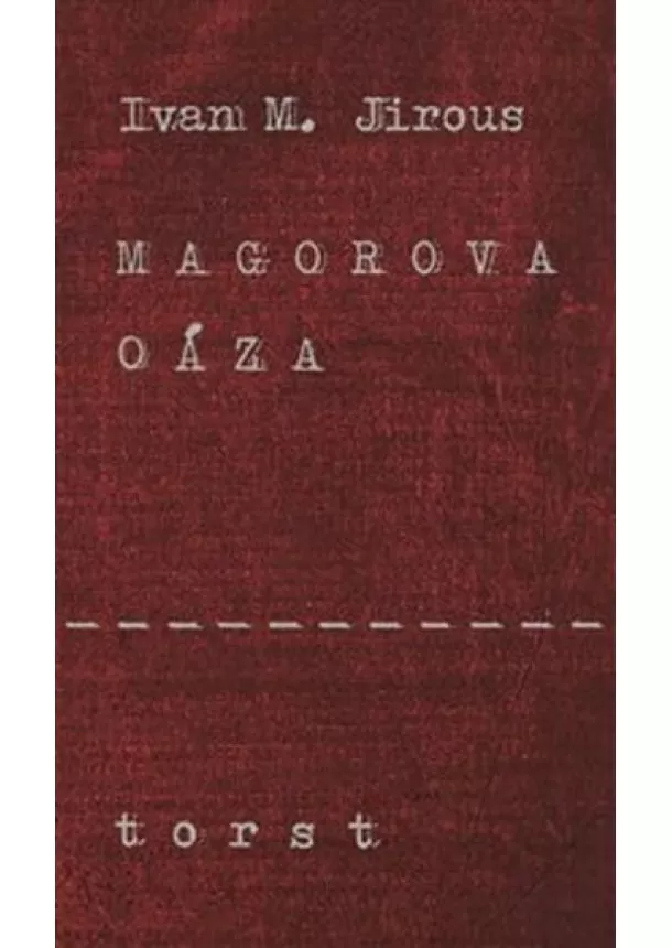 Jirous Martin Ivan - Magorova oáza
