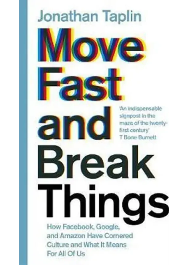 Move Fast and Break Things