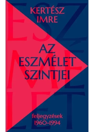 Az eszmélet szintjei - Feljegyzések 1960-1994