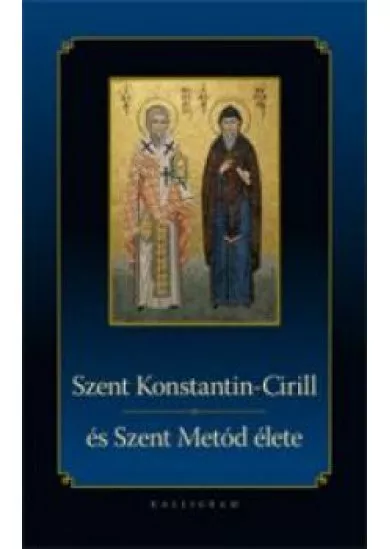 Szent Konstantin - Cirill és Szent Metód élete