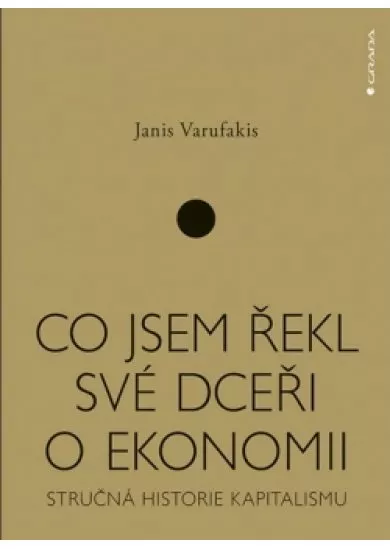 Co jsem řekl své dceři o ekonomii - Stručná historie kapitalismu
