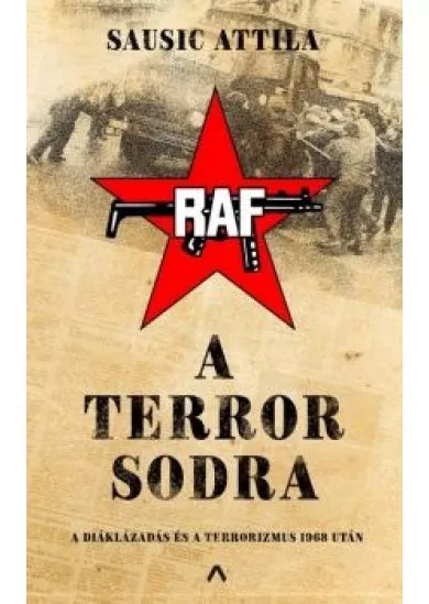 A terror sodra - A diáklázadás és a terrorizmus 1968 után