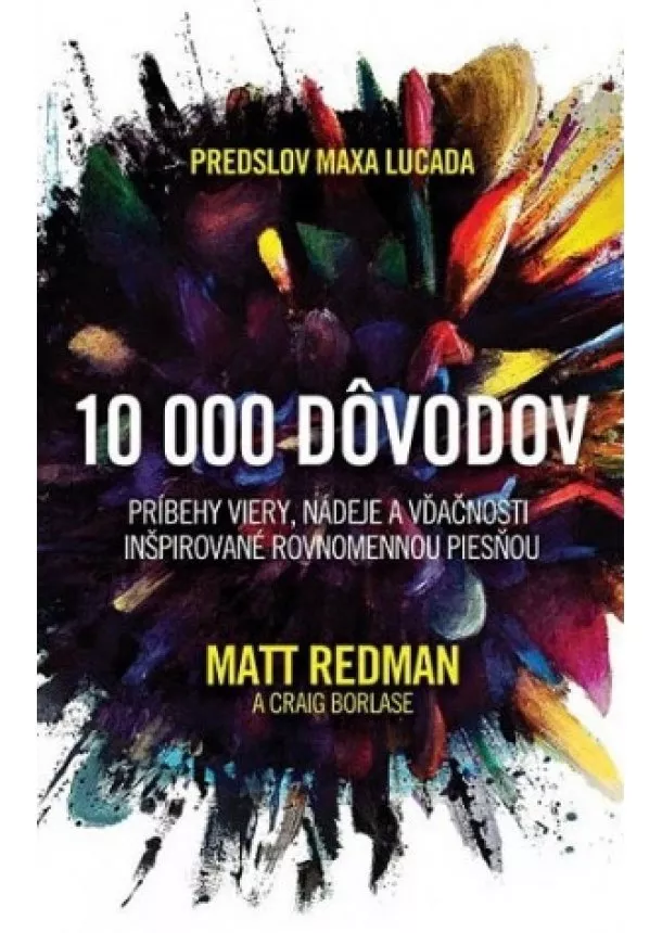 Matt Redman, Craig Borlase - 10 000 dôvodov - Príbehy viery, nádeje a vďačnosti inšpirované rovnomennou piesňou
