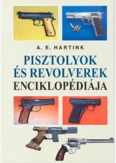 Pisztolyok és revolverek enciklopédiája