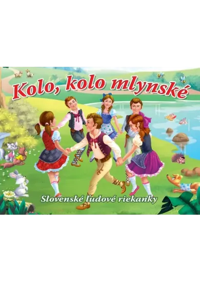 Kolo, kolo mlynské - Slovenské ľudové riekanky