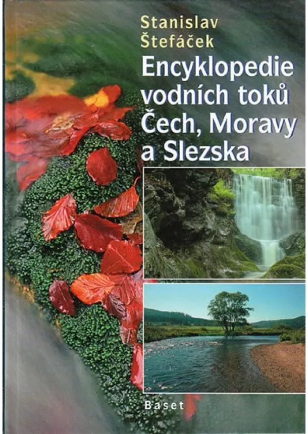Stanislav Štefáček - Encyklopedie vodních toků Čech, Moravy a Slezska