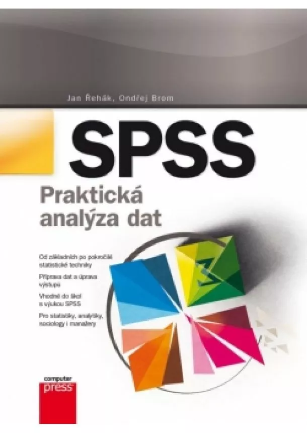 Jan Řehák, Ondřej Brom - SPSS – Praktická analýza dat