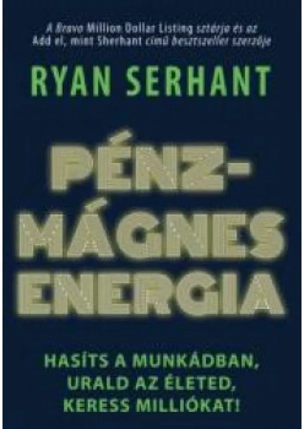 Ryan Serhant - Pénzmágnes energia