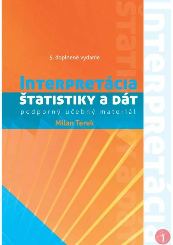 Milan Terek - Interpretácia štatistiky a dát (Podporný učebný materiál) - 5. doplnené vydanie