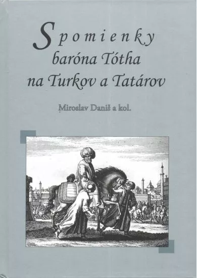 Spomienky  baróna Tótha na Turkov a Tatárov