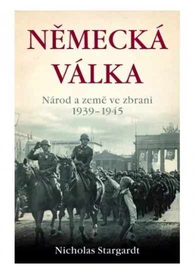 Německá válka - Národ a země ve zbrani 1939–1945