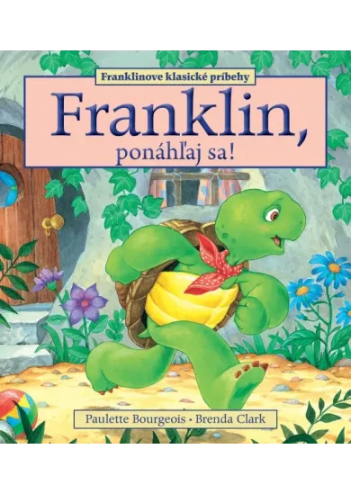 Franklin, ponáhľaj sa!