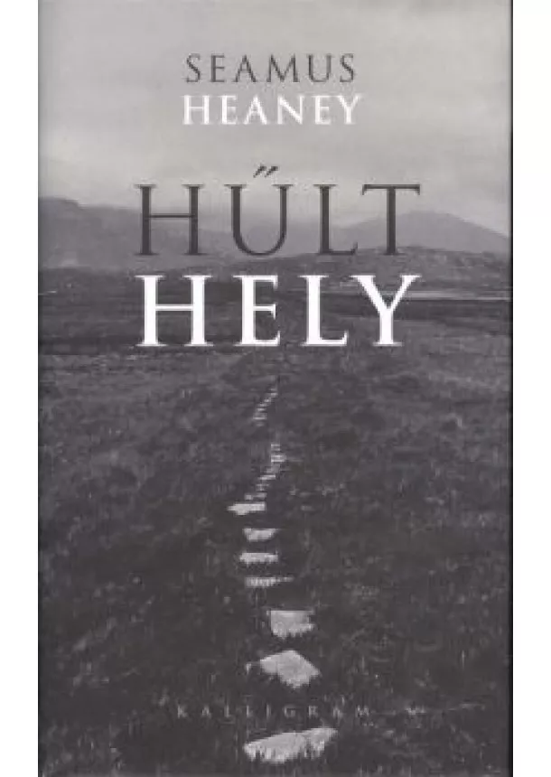 Seamus Heaney - HŰLT HELY